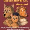 Lassie Rex Und Co Klären Auf 2 Lassie Rex Und Co Klären Auf -Günstiges Wuff Pflege Geschäft 0057776 lassie rex und co klaren auf